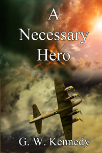 A Necessary Hero by G. W. Kennedy Online