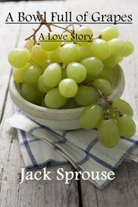 A Bowl Full of Grapes by Jack Sprouse Discount